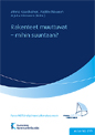 Rakenteet muuttuvat - mihin suuntaan? Paras-ARTTU-ohjelman tutkimuksia nro 6. Acta nro 219