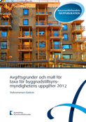 Avgiftsgrunder och mall för taxa för byggnadstillsynsmyndighetens uppgifter 2012. Rekommendation