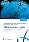 Kehittämistoiminta kunnissa. Kuntien kehittämisprosessien hallinnan nykytila ja käytännöt. Acta nro 239