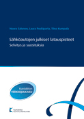 Sähköautojen julkiset latauspisteet. Selvitys ja suosituksia