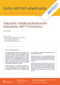 Talouden kriisikuntakriteerien tarkastelu ARTTU-kunnissa. ARTTU2-tutkimusohjelman julkaisusarja 2/2015