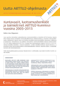 Kuntavaalit, luottamushenkilöt ja toimielimet ARTTU2-kunnissa vuosina 2005-2013. ARTTU2-tutkimusohjelman julkaisusarja 5/2015