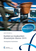 Kuntien ja maakuntien ilmastotyön tilanne 2015