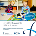 Hyvällä johtamisella hallittu muutos. Arviointi lähipalveluista muuttuvissa rakenteissa