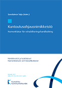 Kuntoutusohjausnimikkeistö. Nomenklatur för rehabiliterinshandledning