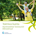 Toimiva kunta. Hyvinvointia! Sivistystä! Elinvoimaa!