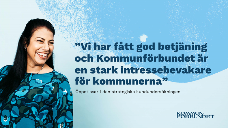 ”Vi har fått god betjäning och Kommunförbundet är en stark intressebevakare för kommunerna” Öppet svar i den strategiska kundundersökningen