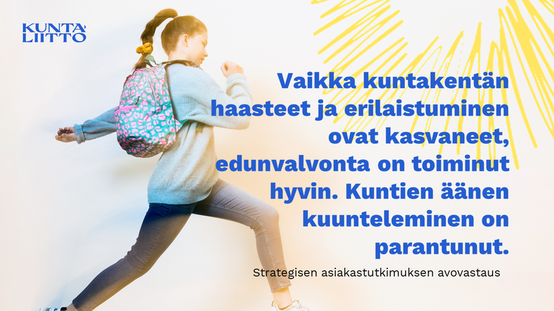 Vaikka kuntakentän haasteet ja erilaistuminen ovat kasvaneet, edunvalvonta on toiminut hyvin. Kuntien äänen kuunteleminen on parantunut. Strategisen asiakastutkimuksen avovastaus