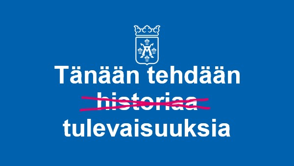 Kuvassa teksti: tänään tehdään tulevaisuutta.