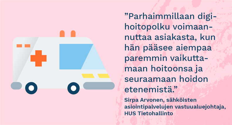 ”Strategiamme tärkein sana on kohtaaminen. Myös digipalveluissa on ymmärrettävä, miten toinen ymmärtää asiat ja miltä toisesta tuntuu.” - Visa Honkanen, kehittämisjohtaja, Helsingin yliopistollinen sairaala HUS