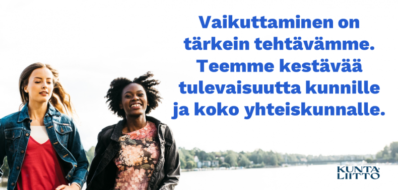 Vaikuttaminen on tärkein tehtävämme. Teemme kestävää tulevaisuutta kunnille ja koko yhteiskunnalle.