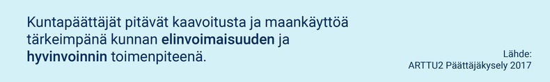 Kuntapäättäjät pitävät kaavoitusta ja maankäyttöä tärkeimpänä kunnan elinvaoimaisuuden ja hyvinvoinnin toimenpiteenä.