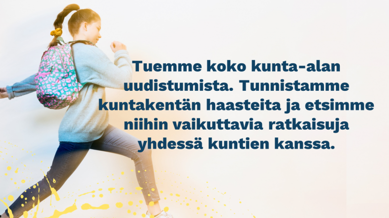 Tuemme koko kunta-alan uudistumista. Tunnistamme kuntakentän haasteita ja etsimme niihin vaikuttavia ratkaisuja yhdessä kuntien kanssa.