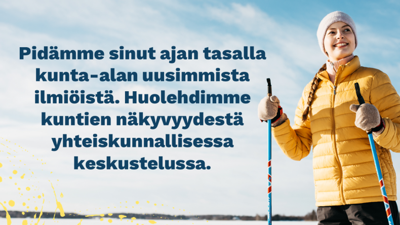 Pidämme sinut ajan tasalla kunta-alan uusimmista ilmiöistä. Huolehdimme kuntien näkyvyydestä yhteiskunnallisessa keskustelussa.