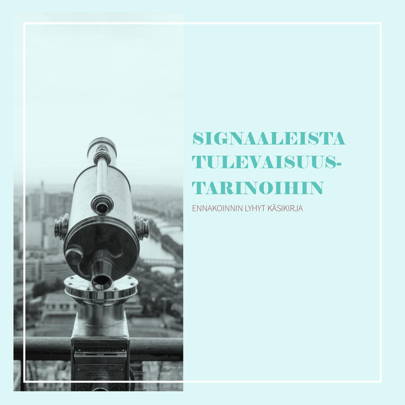 Signaaleista tulevaisuustarinoihin